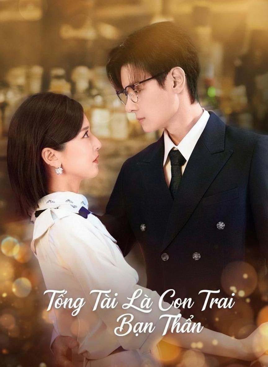 Tổng Tài Là Con Trai Bạn Thân