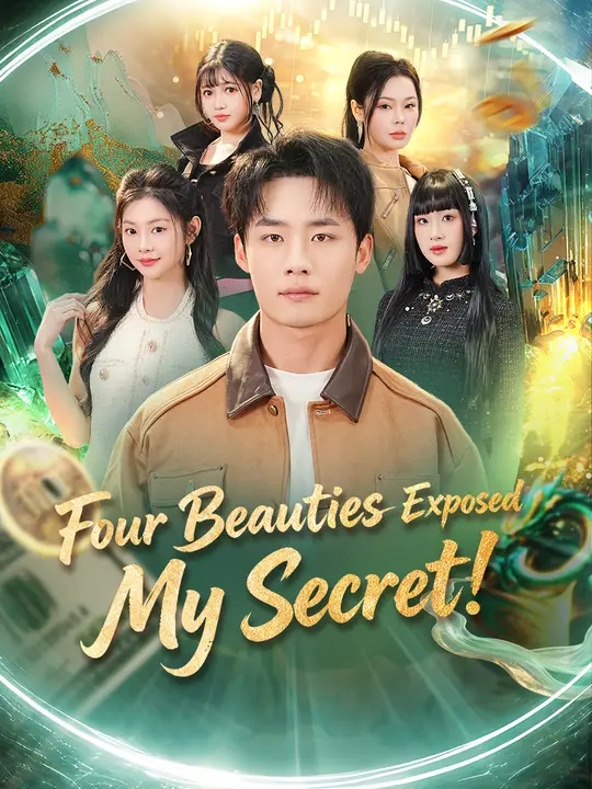 Four Beauties Exposed My Secret!