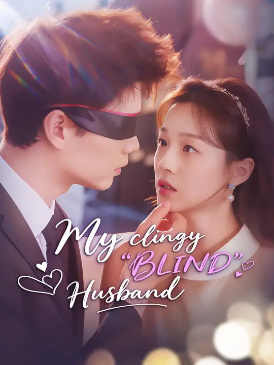 My Clingy 'Blind' Husband