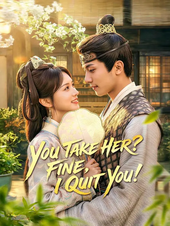 (Dubbed) You Take Her? Fine, I Quit You!