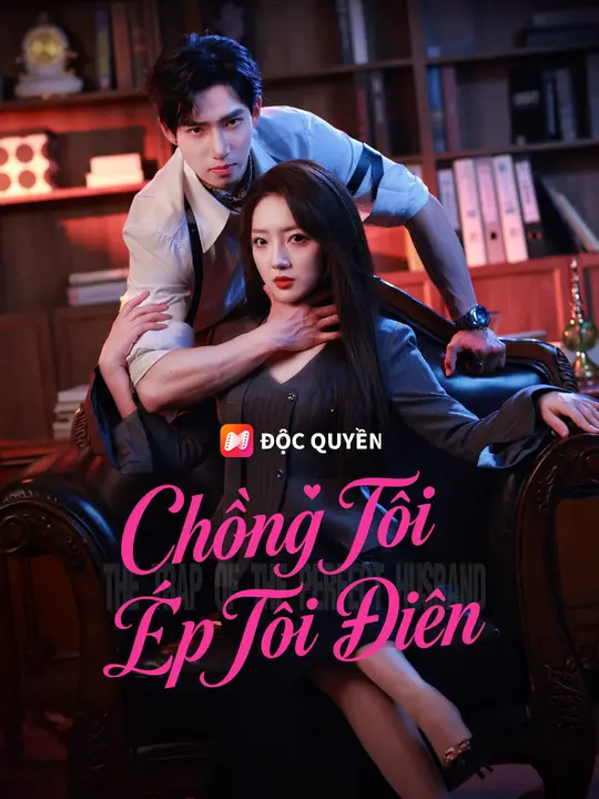 Chồng Tôi Ép Tôi Điên