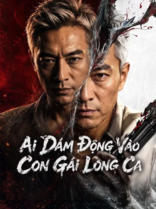 (Lồng tiếng) Ai Dám Động Vào Con Gái Long Ca