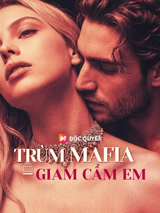 Trùm Mafia Giam Cầm Em