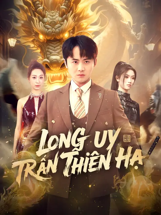 Long Uy Trấn Thiên Hạ
