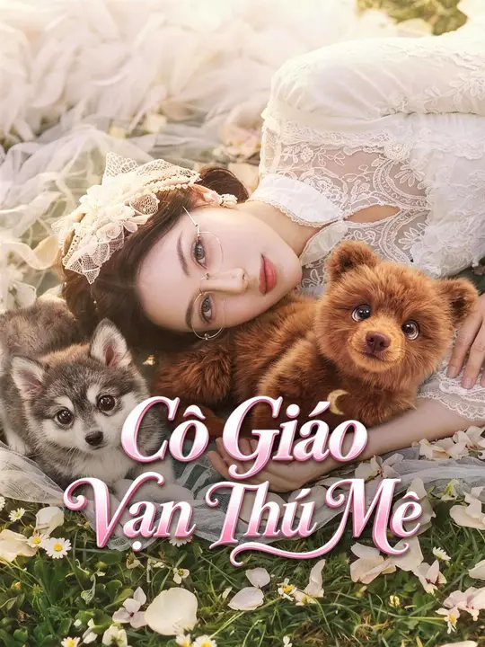 Cô Giáo Vạn Thú Mê
