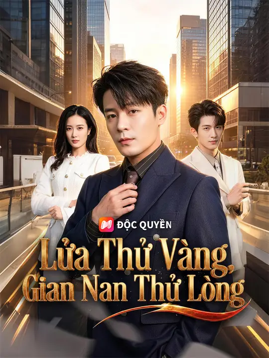Lửa Thử Vàng, Gian Nan Thử Lòng