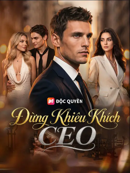 Đừng Khiêu Khích CEO