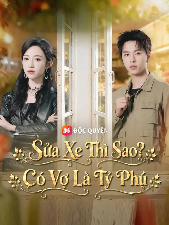 Sửa Xe Thì Sao? Có Vợ Là Tỷ Phú