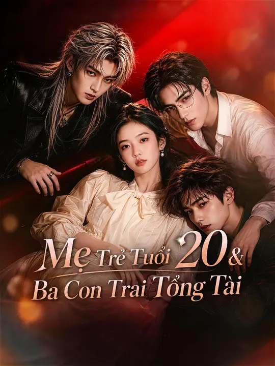 Mẹ Trẻ Tuổi 20 & Ba Con Trai Tổng Tài