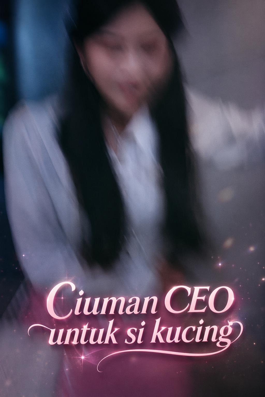 Ciuman CEO untuk si kucing