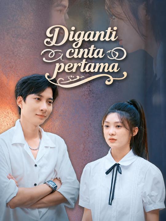 Diganti cinta pertama