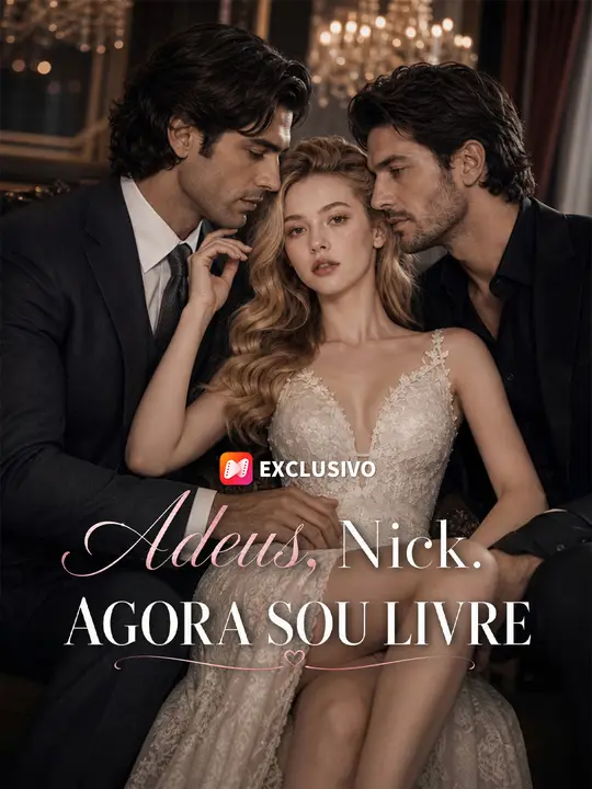 Adeus, Nick. Agora Sou Livre