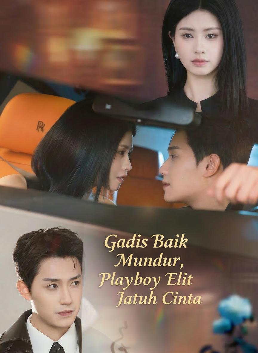 Gadis Baik Mundur, Playboy Elit Jatuh Cinta