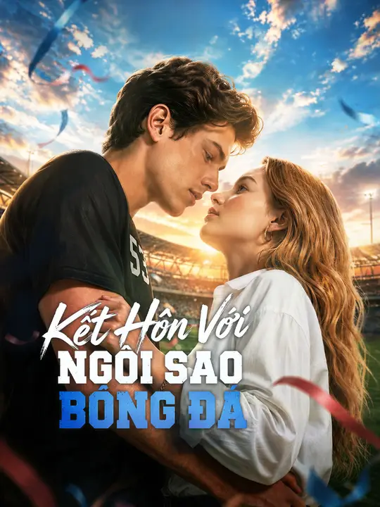 Kết Hôn Với Ngôi Sao Bóng Đá