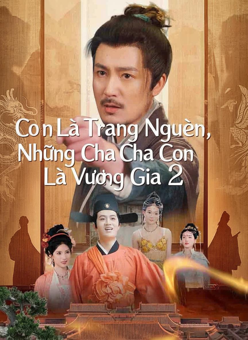 Con Là Trạng Nguyên, Nhưng Cha Con Là Vương Gia 2