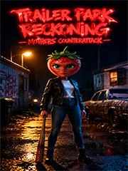 Trailer Park Reckoning: Mothers’ Counterattack