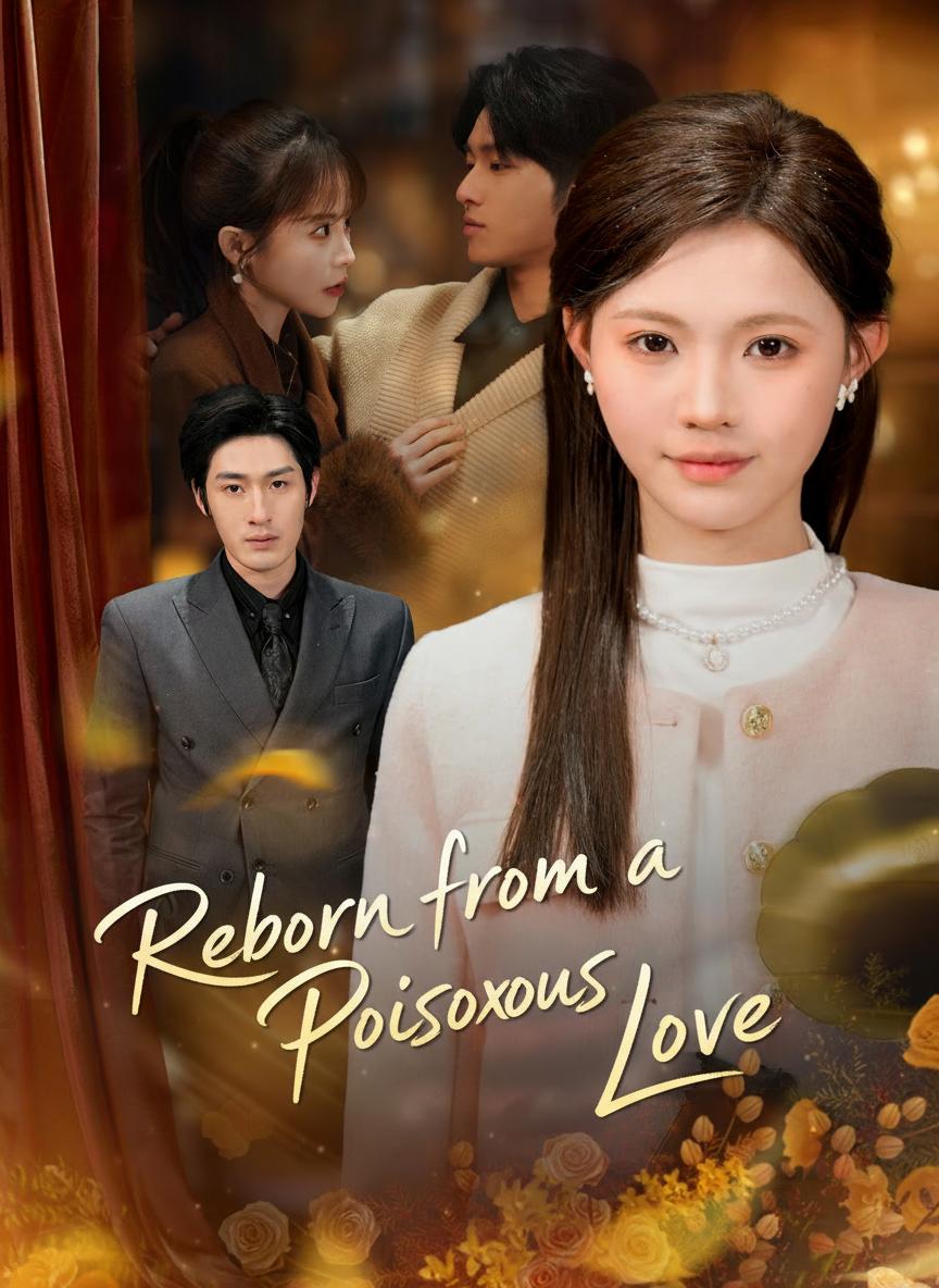 Reborn from a Poisonous Love