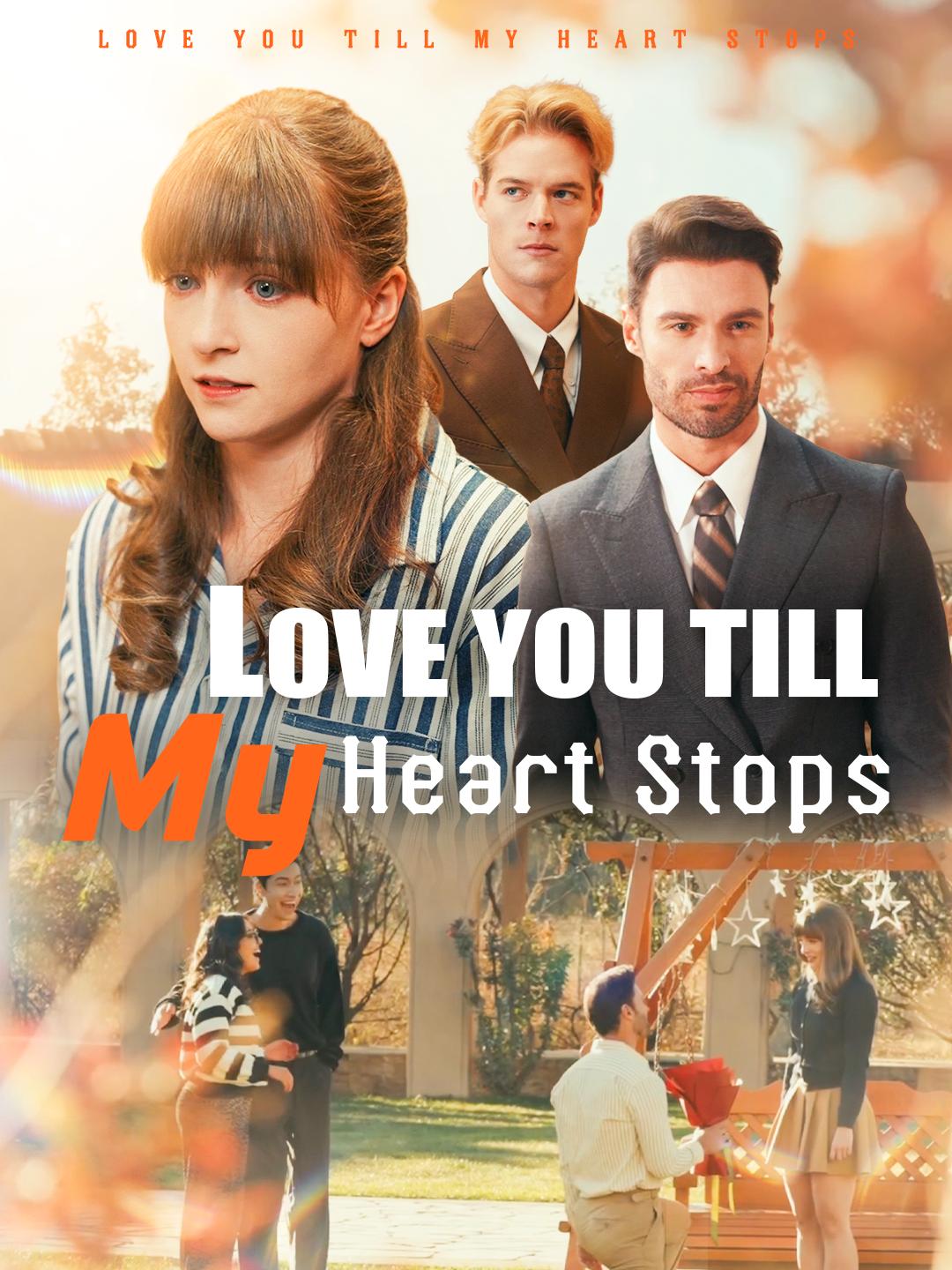 Love You Till My Heart Stops.