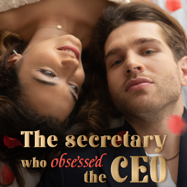 The Secretary Who Obsessed the CEO - FULL SERIES