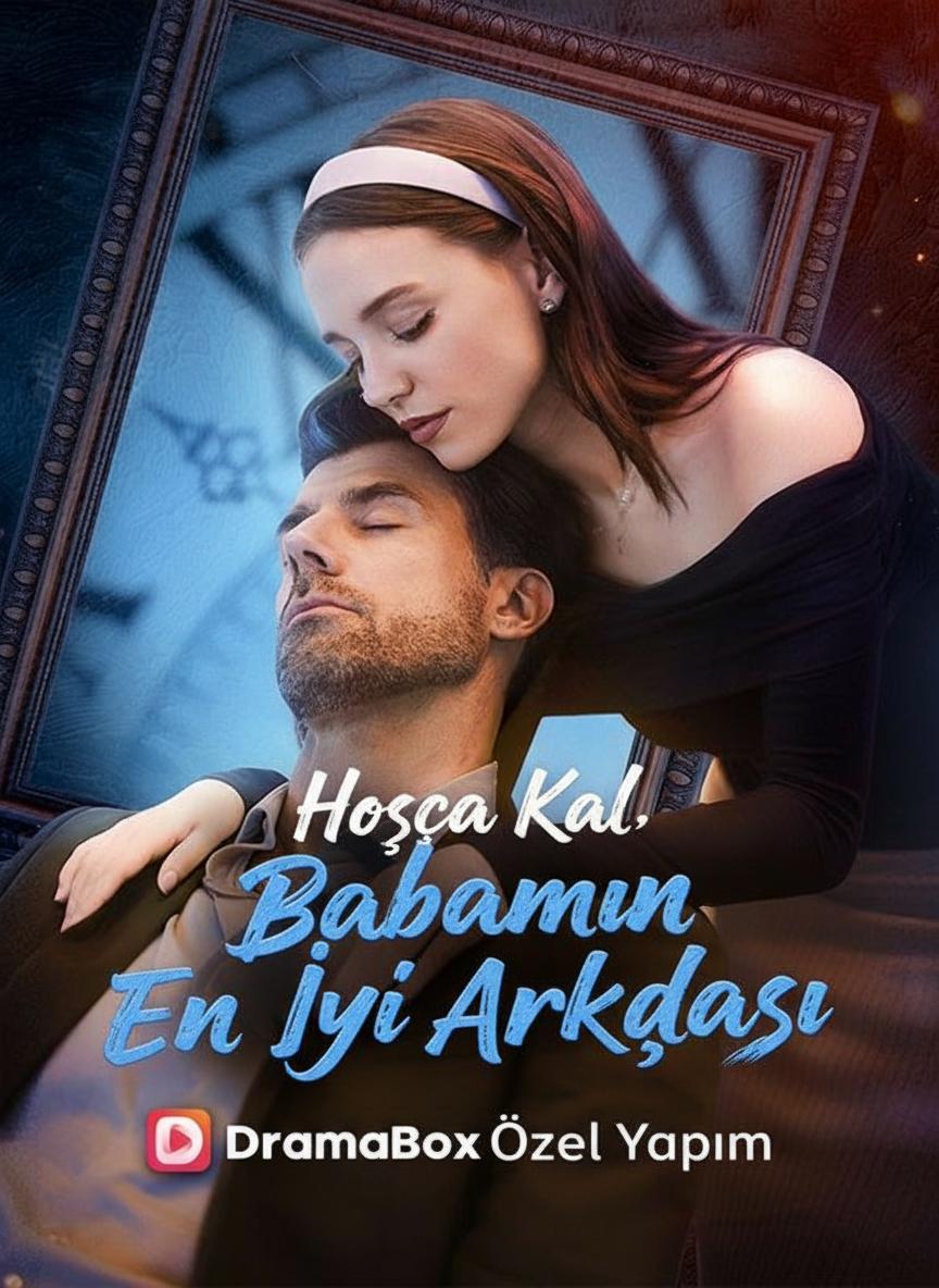 Hoşça Kal, Babamın En İyi Arkadaşı