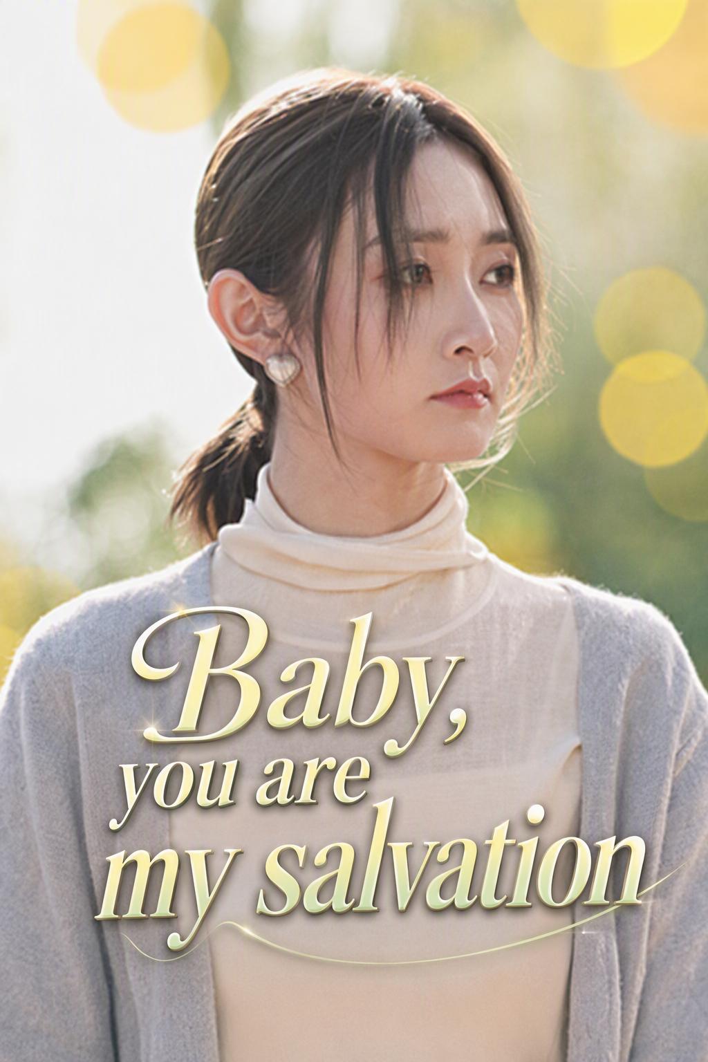 Baby, you are my salvation