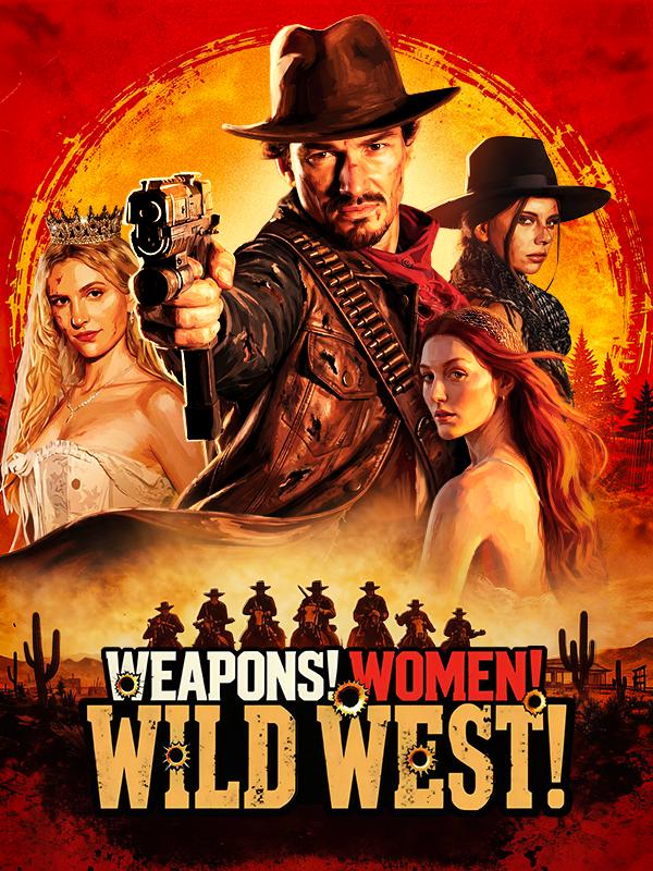 Weapons! Women! Wild West!