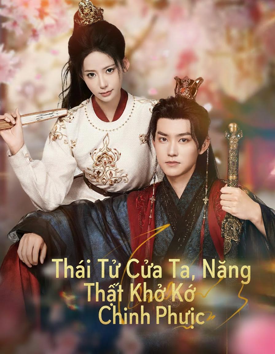 Thái Tử Của Ta, Nàng Thật Khó Chinh Phục