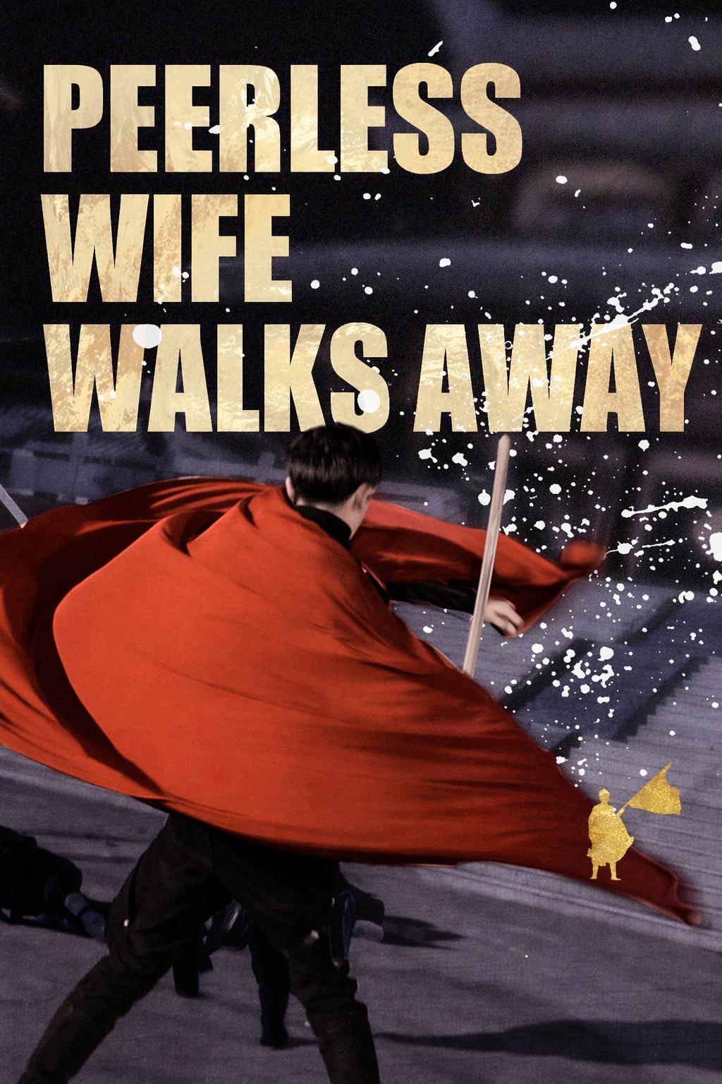Peerless Wife Walks Away