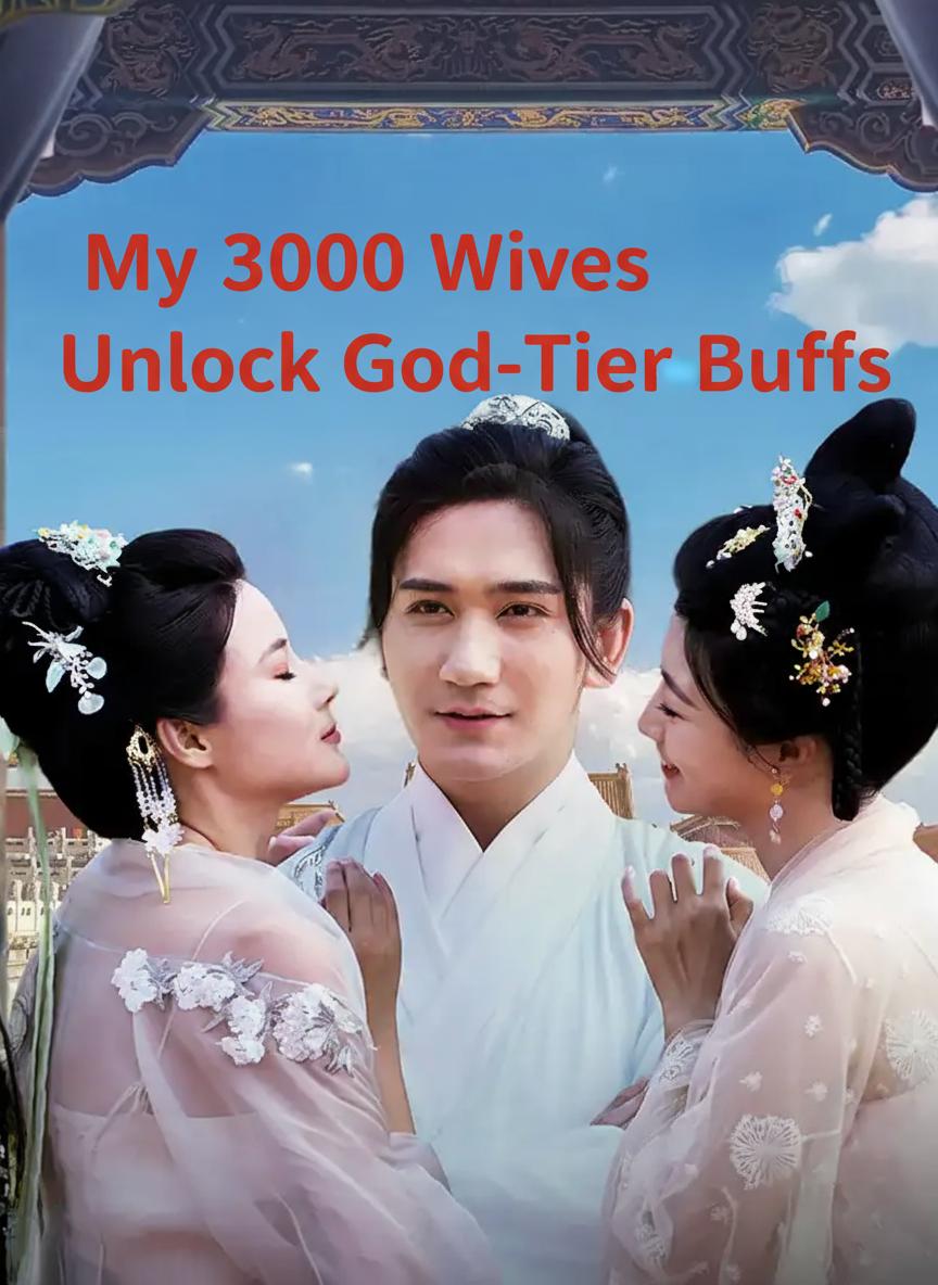 My 3000 Wives Unlock God-Tier Buffs