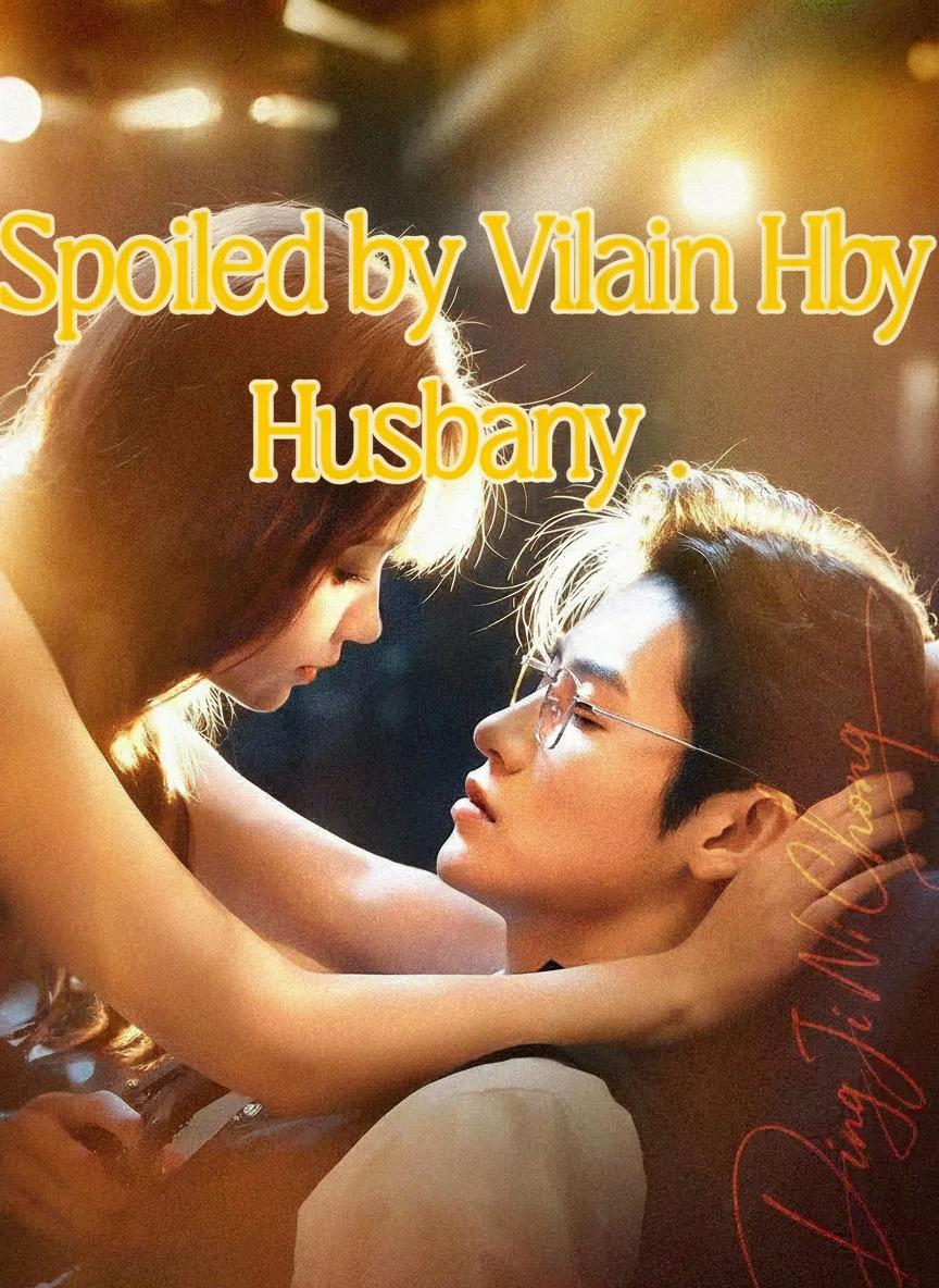 Spoiled by Villain Hubby