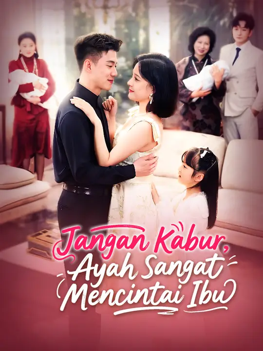 Jangan Kabur, Ayah Sangat Mencintai Ibu