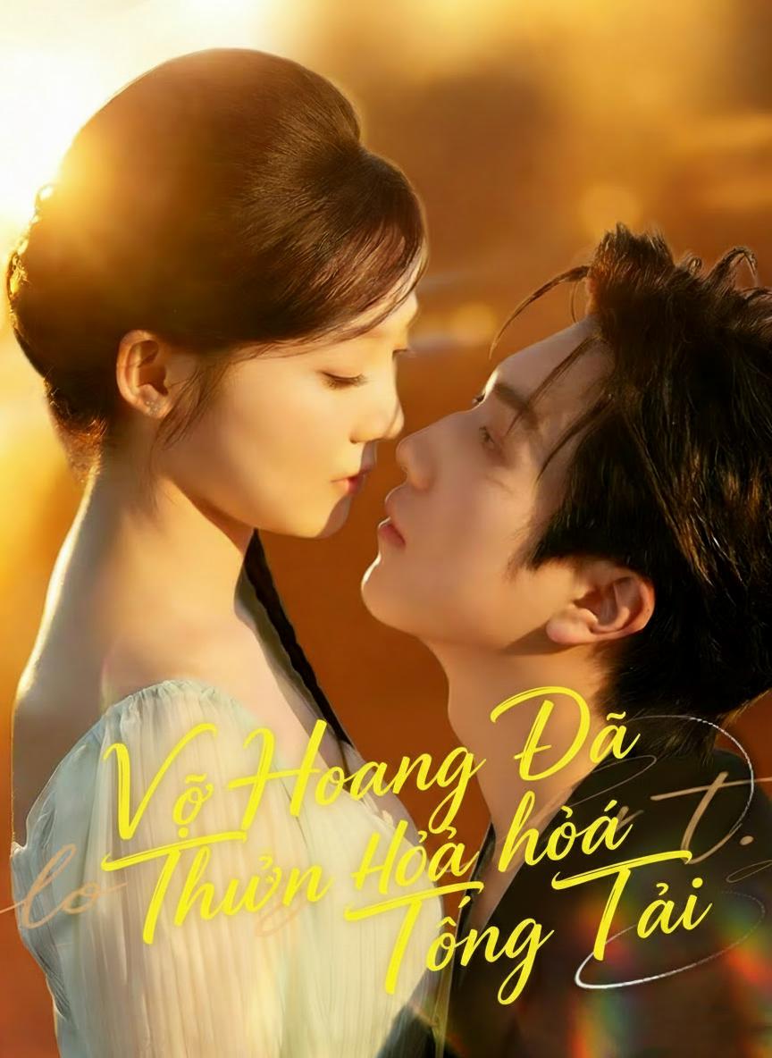 Vợ Hoang Dã Thuần Hóa Tổng Tài