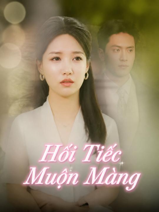 Hối Tiếc Muộn Màng