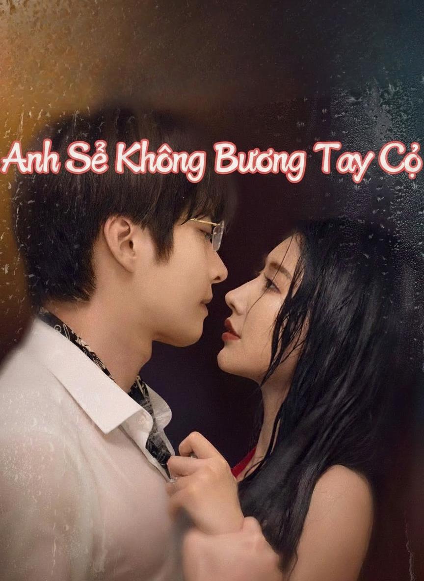 Anh Sẽ Không Buông Tay Cô