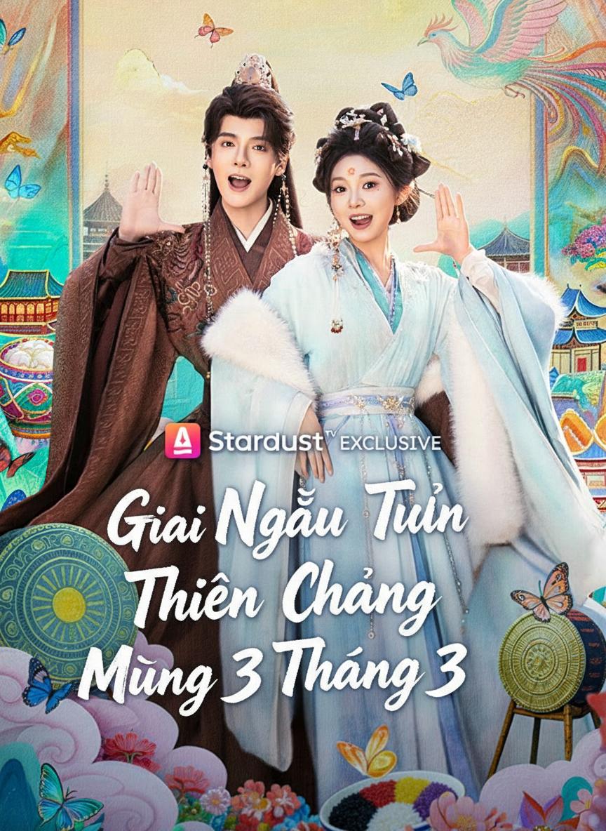 Giai Ngẫu Thiên Thành Mùng 3 Tháng 3