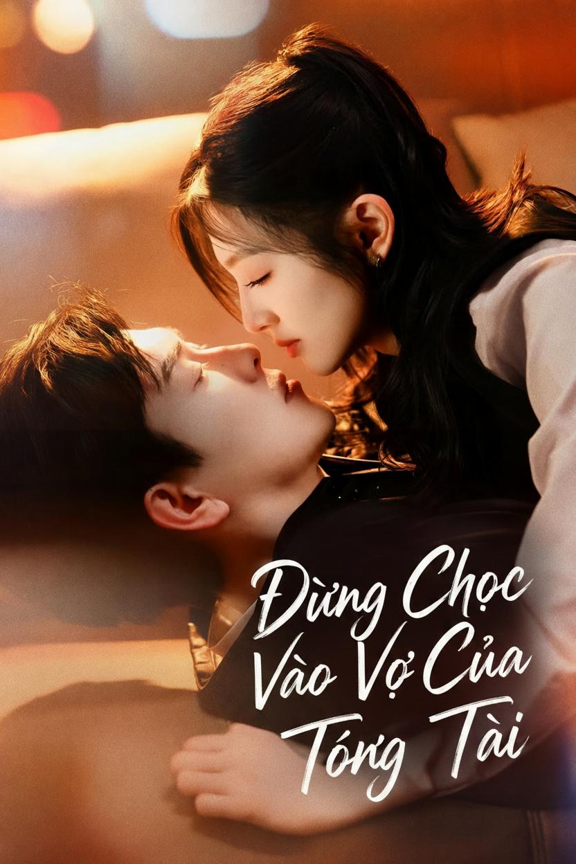 Đừng Chọc Vào Vợ Của Tổng Tài