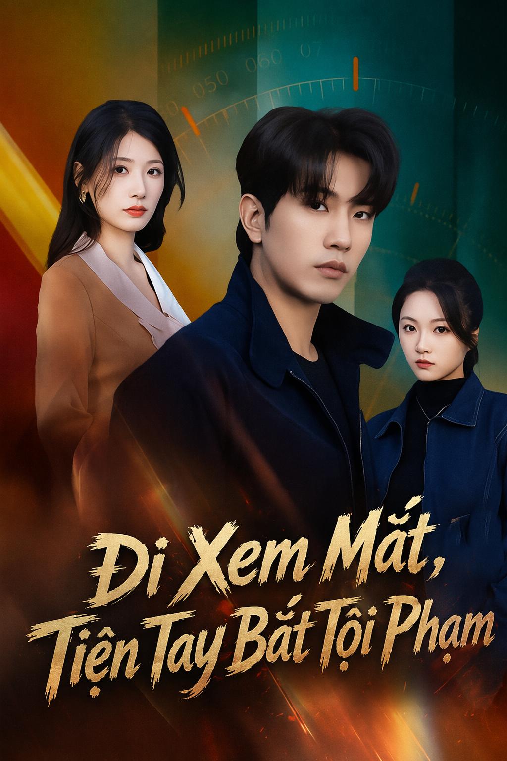 Đi Xem Mắt, Tiện Tay Bắt Tội Phạm