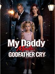 My Daddy Made the Godfather Cry