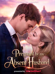 Pregnant by My Absent Husband