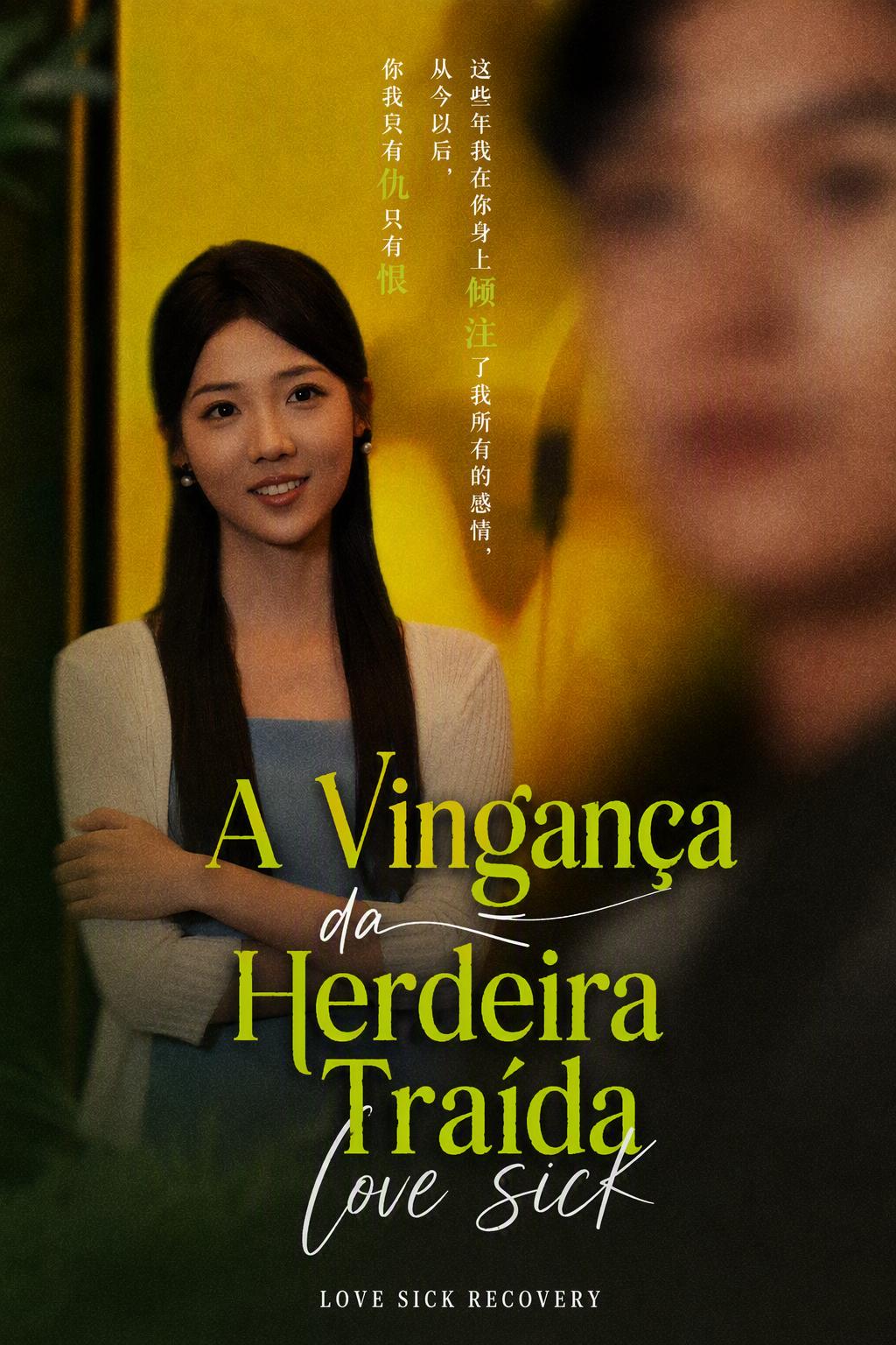 A Vingança da Herdeira: Curada de um Amor Cego