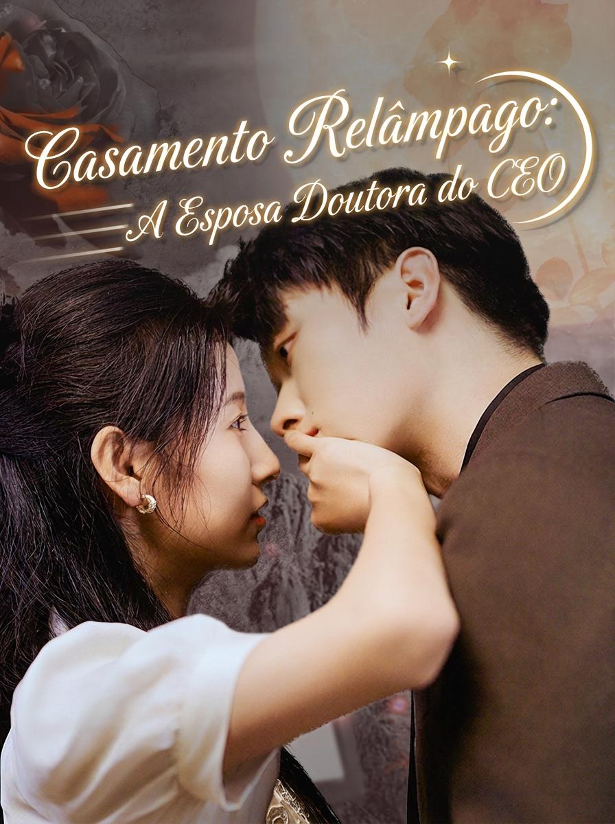 Casamento Relâmpago: A Esposa Doutora do CEO
