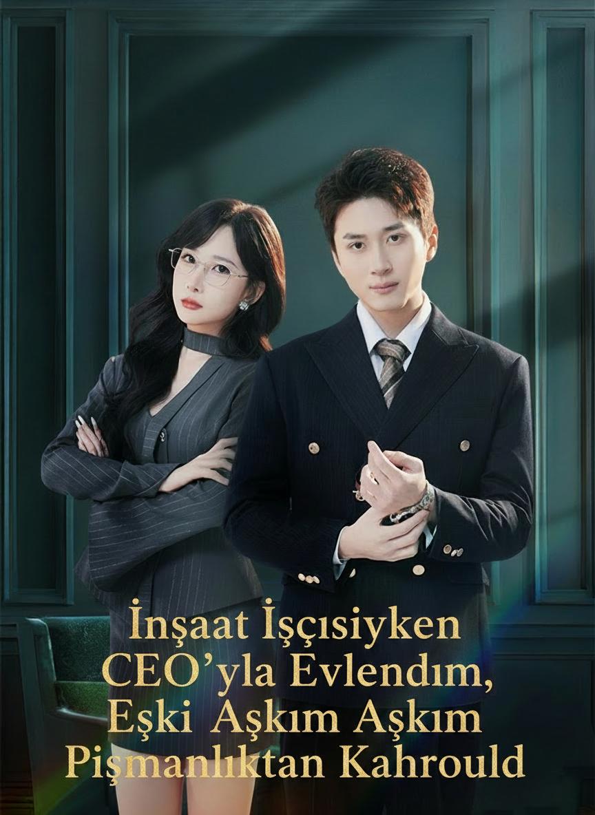 İnşaat İşçisiyken CEO'yla Evlendim, Eski Aşkım Pişmanlıktan Kahroldu