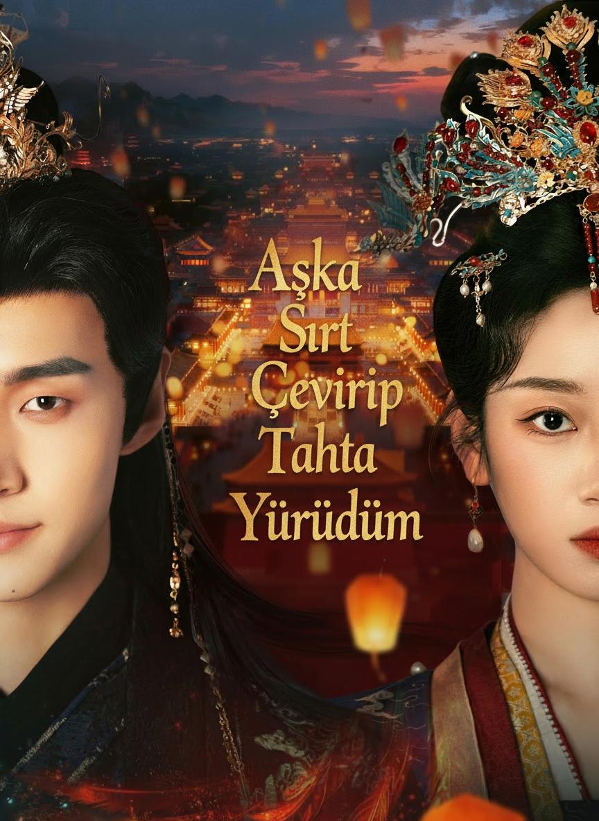 Aşka Sırt Çevirip Tahta Yürüdüm