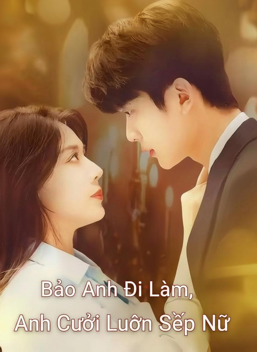 Bảo Anh Đi Làm, Anh Cưới Luôn Sếp Nữ