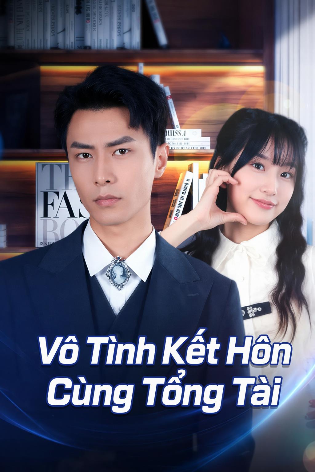 Vô Tình Kết Hôn Cùng Tổng Tài
