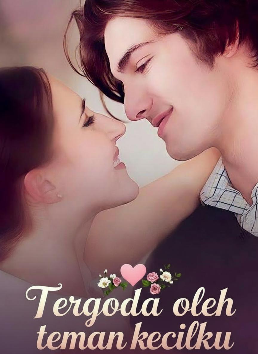 Tergoda oleh teman kecilku