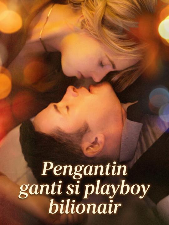 Pengantin ganti si playboy bilionair