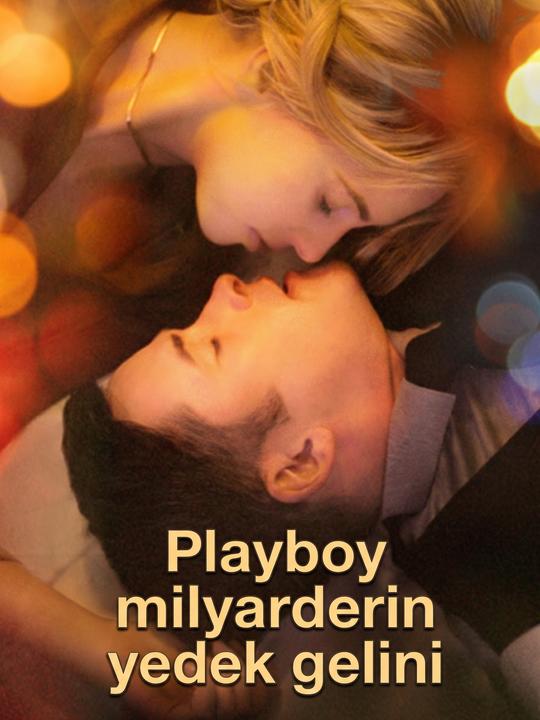 Playboy milyarderin yedek gelini