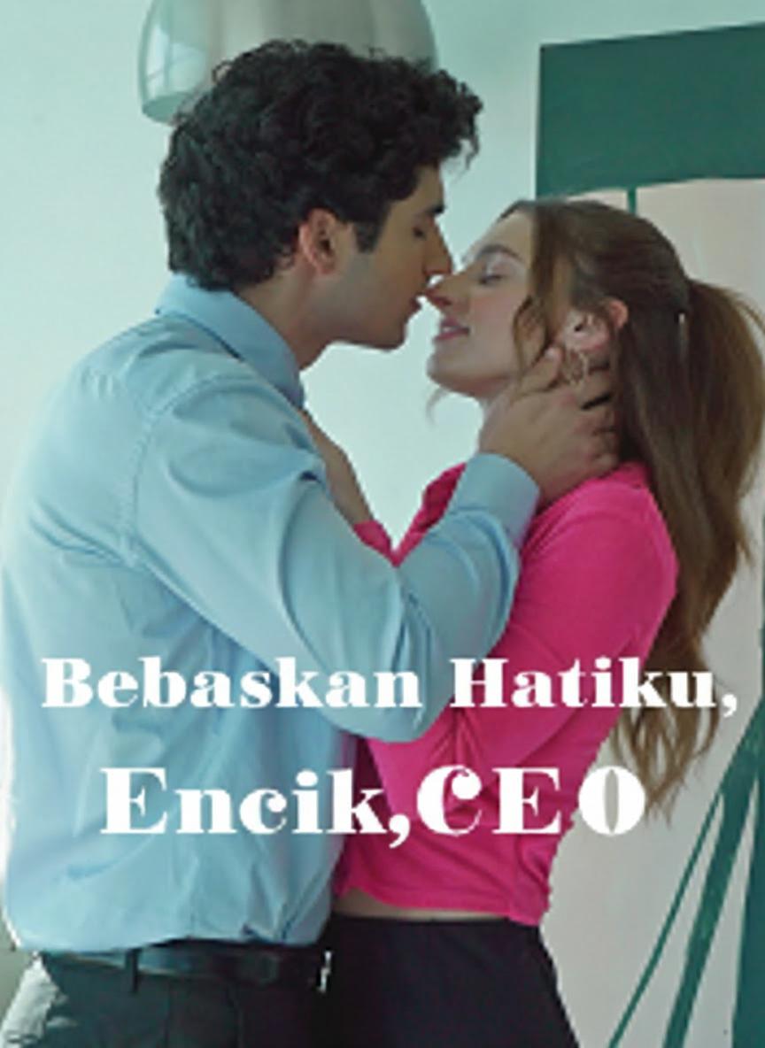 Bebaskan hati ini, CEO