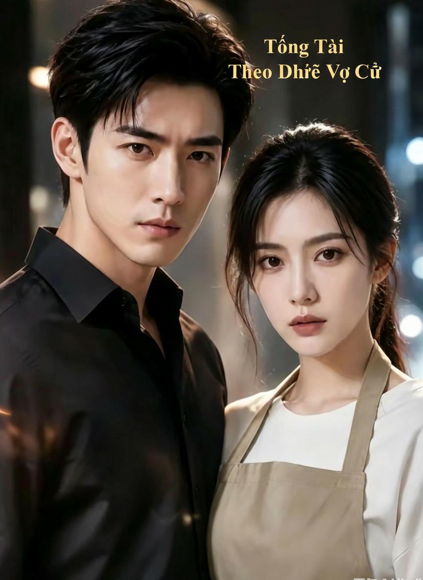 Tổng Tài Theo Đuổi Vợ Cũ